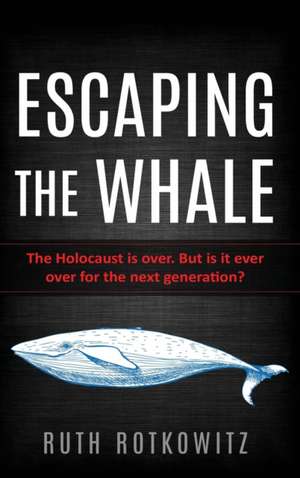 Escaping the Whale de Ruth Rotkowitz