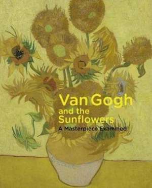 VAN GOGH AND THE SUNFLOWERS de Ella Hendriks