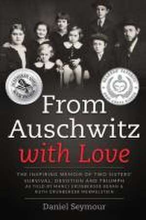 From Auschwitz with Love de Daniel Seymour