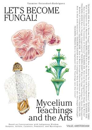 Let's Become Fungal! de Yasmine Ostendorf-Rodríguez