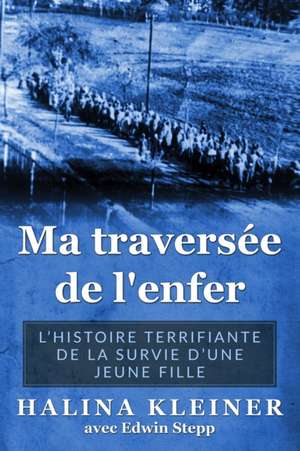 Ma traverse¿e de l'enfer de Halina Kleiner