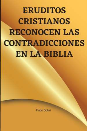 Eruditos cristianos reconocen las contradicciones en la Biblia de Fatin Sabri