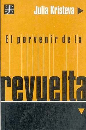 El Porvenir de la Revuelta de Julia Kristeva