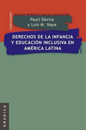 Derechos de La Infancia y Educacion Inclusiva En America Latina de Luis Maria Naya