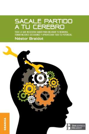 Sacale Partido a Tu Cerebro de Nestor Braidot