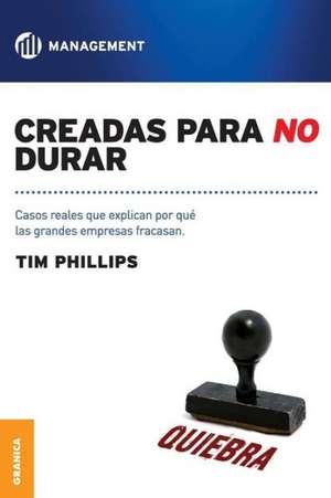 Creadas Para No Durar de Tim Phillips