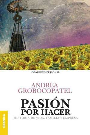 Pasion Por Hacer: 39 Tips Para Hacer Mas Con Menos de Andrea Grobocopatel