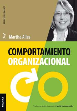 Comportamiento organizacional (Nueva Edición) de Martha Alles