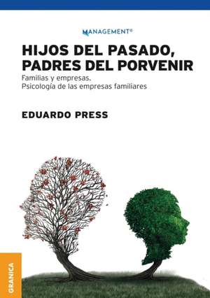 Hijos del pasado, padres del porvenir de Eduardo Press