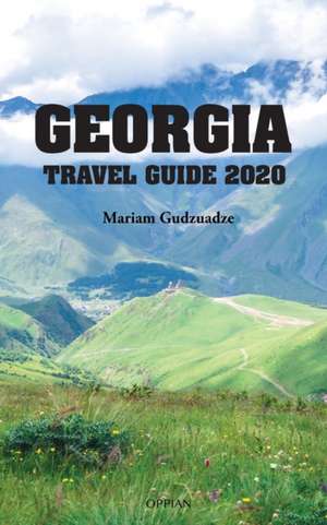 Georgia Travel Guide 2020 de Mariam Gudzuadze