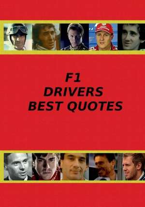 F1 Drivers Best Quotes de Adrian Adams