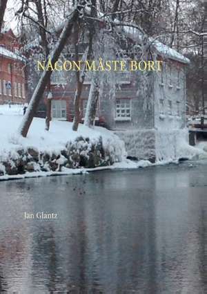 NÅGON MÅSTE BORT de Jan Glantz