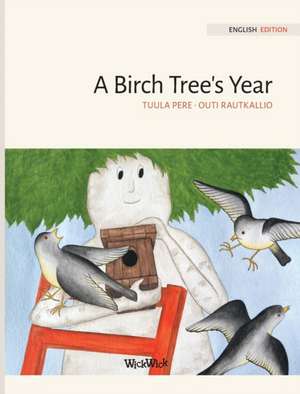 A Birch Tree's Year de Tuula Pere