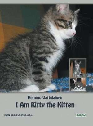 I Am Kitty the Kitten