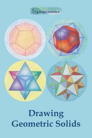 Drawing Geometric Solids de Sympsionics Design