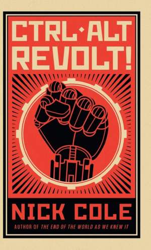 CTRL ALT Revolt! de Nick Cole