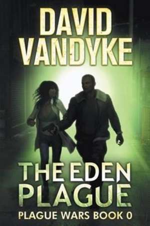 The Eden Plague de David Vandyke