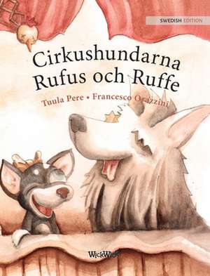 Cirkushundarna Rufus och Ruffe de Tuula Pere