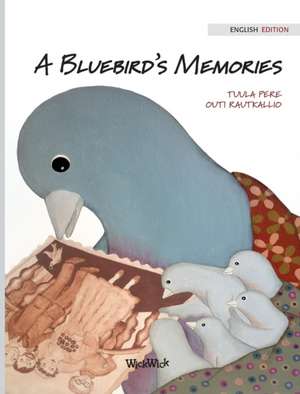 A Bluebird's Memories de Tuula Pere