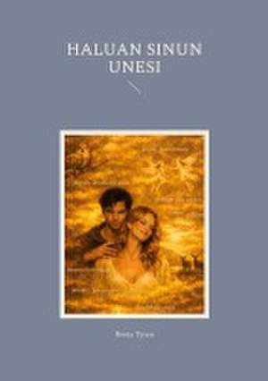 Haluan sinun unesi de Ronja Tyren