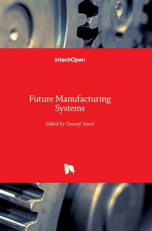 Future Manufacturing Systems de Tauseef Aized