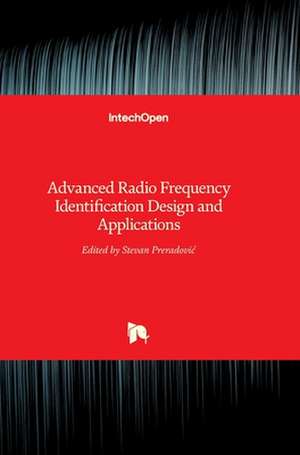 Advanced Radio Frequency Identification Design and Applications de Stevan Preradovic