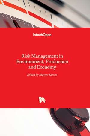 Risk Management in Environment, Production and Economy de Matteo Savino