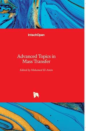 Advanced Topics in Mass Transfer de Mohamed El-Amin