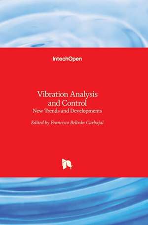 Vibration Analysis and Control de Francisco Beltran-Carbajal