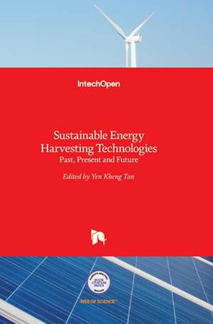 Sustainable Energy Harvesting Technologies de Yen Kheng Tan