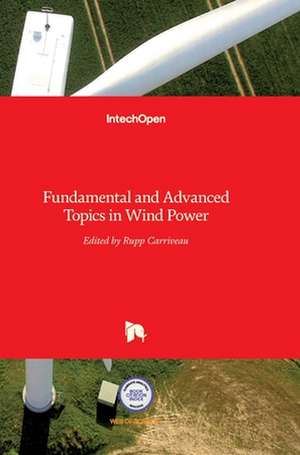 Fundamental and Advanced Topics in Wind Power de Rupp Carriveau