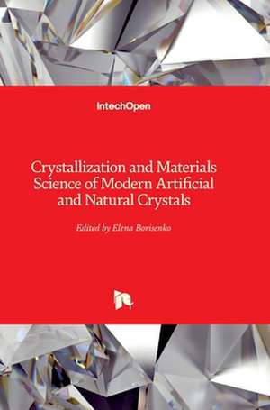 Crystallization and Materials Science of Modern Artificial and Natural Crystals de Elena Borisenko