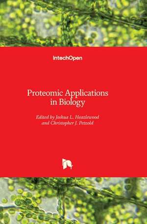 Proteomic Applications in Biology de Joshua Heazlewood