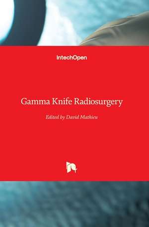 Gamma Knife Radiosurgery de David Mathieu