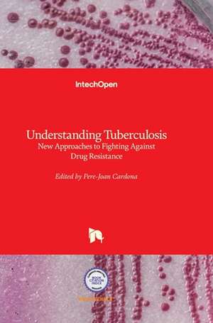 Understanding Tuberculosis de Pere-Joan Cardona