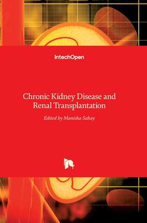 Chronic Kidney Disease and Renal Transplantation de Manisha Sahay