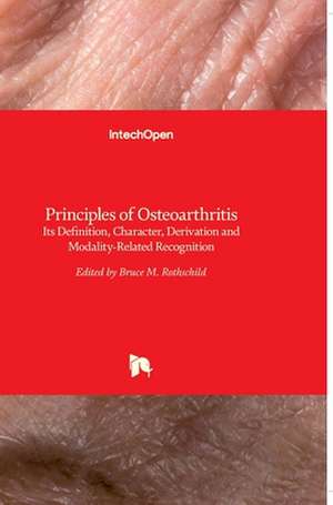 Principles of Osteoarthritis de Bruce M. Rothschild