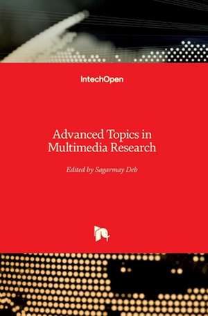 Advanced Topics in Multimedia Research de Sagarmay Deb