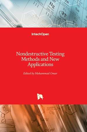 Nondestructive Testing Methods and New Applications de Mohammad Omar