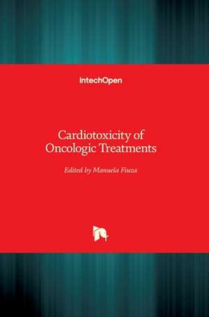 Cardiotoxicity of Oncologic Treatments de Manuela Fiuza