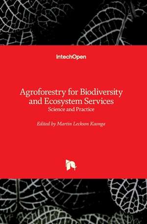 Agroforestry for Biodiversity and Ecosystem Services de Martin Kaonga