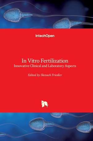 In Vitro Fertilization de Shevach Friedler