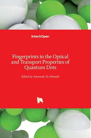 Fingerprints in the Optical and Transport Properties of Quantum Dots de Ameenah Al-Ahmadi