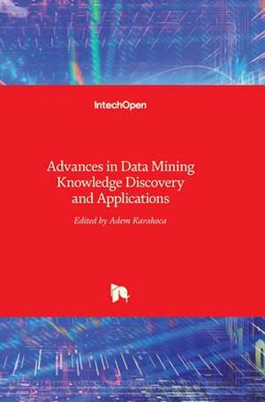 Advances in Data Mining Knowledge Discovery and Applications de Adem Karahoca