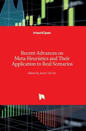 Recent Advances on Meta-Heuristics and Their Application to Real Scenarios de Javier Del Ser Lorente