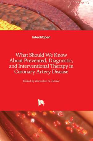 What Should We Know About Prevented, Diagnostic, and Interventional Therapy in Coronary Artery Disease de Baskot Branislav