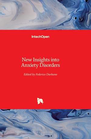 New Insights into Anxiety Disorders de Federico Durbano