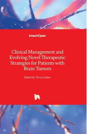 Clinical Management and Evolving Novel Therapeutic Strategies for Patients with Brain Tumors de Terry Lichtor