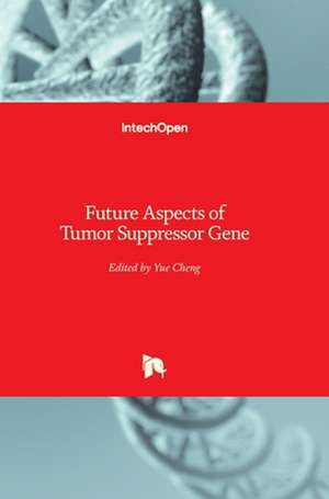 Future Aspects of Tumor Suppressor Gene de Yue Cheng