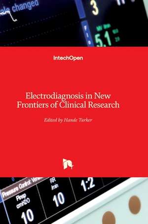 Electrodiagnosis in New Frontiers of Clinical Research de Hande Turker